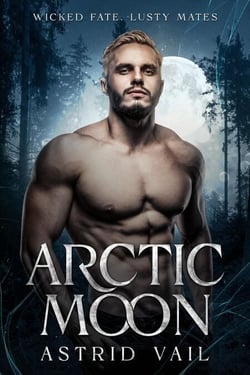 Arctic Moon - Wicked Fate, Lusty Mates, #4