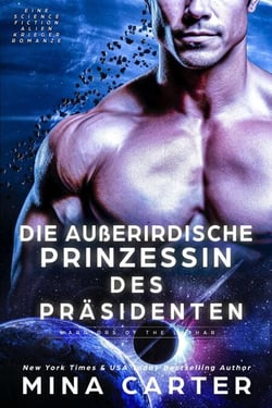 Die außerirdische Prinzessin des Präsidenten: Eine Science Fiction Alien Krieger Romanze - Krieger der Lathar, #18