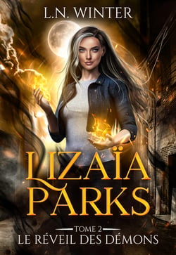 Le réveil des démons - Lizaïa Parks t.2