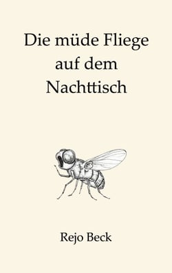 Die müde Fliege auf dem Nachttisch - Ein Buch für die leisen Stunden