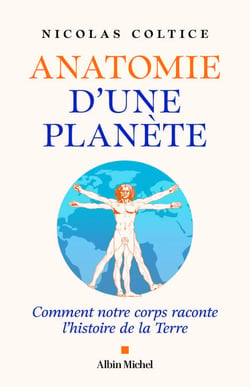 Anatomie d'une planète - Comment notre corps raconte l’histoire de la Terre