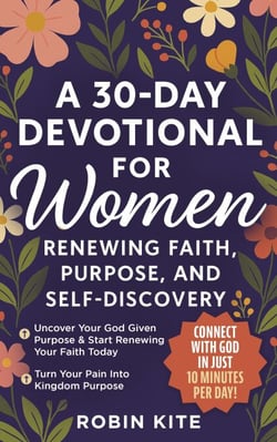 A 30-Day Devotional for Women: Renewing Faith, Purpose, And Self-Discovery