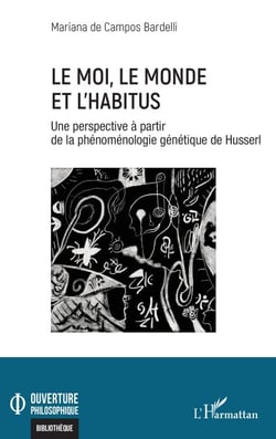 Le moi, le monde et l'habitus - Une perspective à partir de la phénoménologie génétique de Husserl