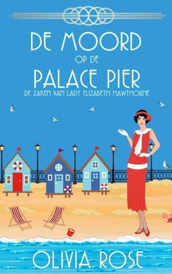 DE MOORD OP DE PALACE PIER - DE ZAKEN VAN LADY ELIZABETH HAWTHORNE, #6
