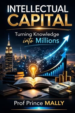 INTELLECTUAL CAPITAL: Turning Knowledge into Millions - Leadership, Success and Wealth Mastery, #1