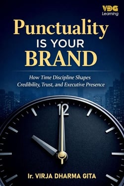 Punctuality Is Your Brand: How Time Discipline Shapes Credibility, Trust, and Executive Presence