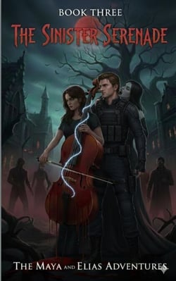 Book 3: The Sinister Serenade - The Maya and Elias Adventures, #1