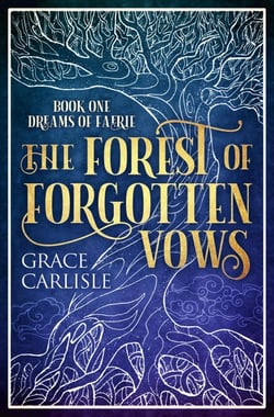 The Forest of Forgotten Vows - Dreams of Faerie, #1