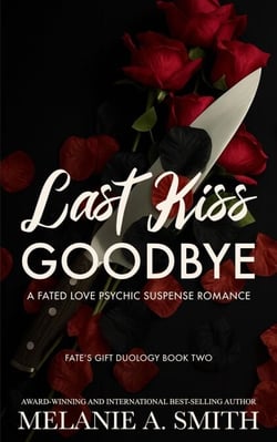 Last Kiss Goodbye: A Fated Love Psychic Suspense Romance - Fate's Gift, #2