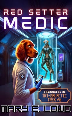 Red Setter Medic: Chronicles of Tri-Galactic Trek - Tri-Galactic Trek, #7