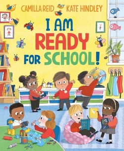 I Am Ready for School - A Picture Book All About Starting Reception