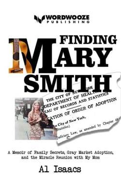 Finding Mary Smith: A Memoir of Family Secrets, Gray Market Adoption, and the Miracle Reunion with My Mom
