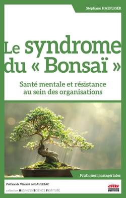Le syndrome du "Bonsaï" - Santé mentale et résistance au sein des organisations