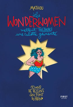 Les Wonderwomen mettent toujours une culotte gainante - Mathou - BD - scènettes - illustrations