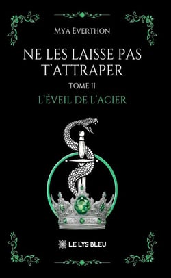 Ne les laisse pas t’attraper - Tome II : L’éveil de l’acier