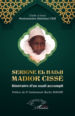 Serigne El Hadji Madior Cissé - Itinéraire d’un soufi accompli