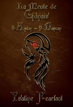 La meute de Chânais : 8 - Aydan - 9 - Duncan - La meute de Chânais intégrales, #5