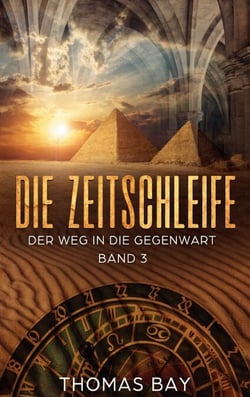 Die Zeitschleife - Der Weg in die Gegenwart