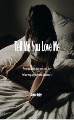 Tell Me You Love Me