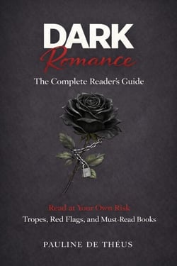 Dark Romance: The Complete Reader’s Guide