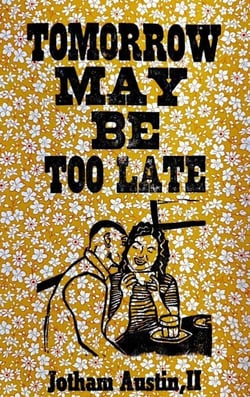 Tomorrow May Be Too Late