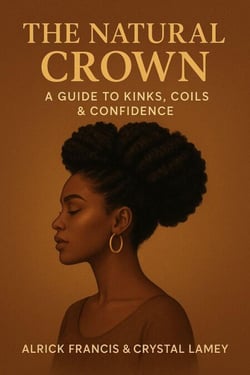 The Natural Crown: A Guide to Kinks, Coils &amp; Confidence