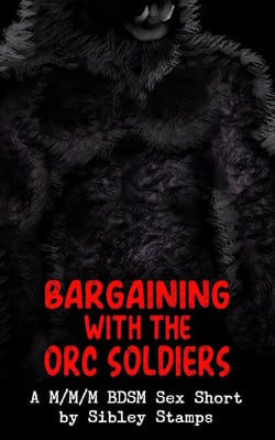 Bargaining With The Orc Soldiers: A M/M/M BDSM Sex Short