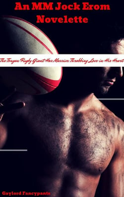 The Tongan Rugby Giant Has Massive, Throbbing Love in His Heart: An MM Jock Erom Novelette