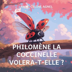 Philomène la coccinelle volera-t-elle?
