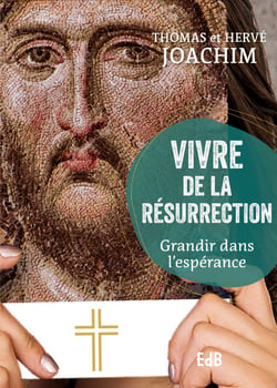 Vivre de la Résurrection - Grandir dans l'espérance