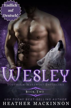 Wesley (Endlich Auf Deutsch!) - Südliche Werwölfe: Die Vollstrecker, #1