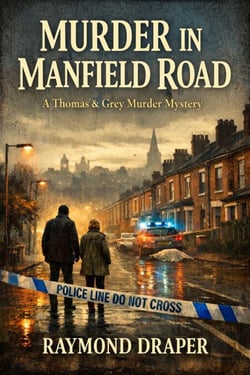 Murder In Manfield Road - Thomas &amp; Grey Murder Mysteries, #1