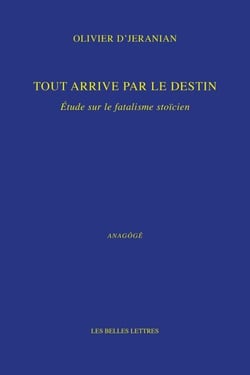 Tout arrive par le destin - Étude sur le fatalisme stoïcien