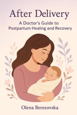 After Delivery: A Doctor’s Guide to Postpartum Healing and Recovery - Women's Health
