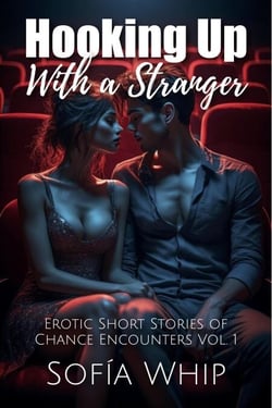 Hooking Up With a Stranger Vol. 1 - Hooking Up With a Stranger, #1