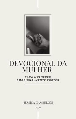 Devocional da Mulher - Para Mulheres Emocionalmente Fortes