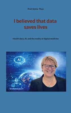 I believed that data saves lives - Health data, AI, and the reality of digital medicine
