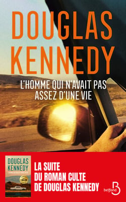 L'homme qui n'avait pas assez d'une vie - Le nouveau roman de Douglas Kennedy. 30 ans après, la suite de L'Homme qui voulait vivre sa vie. Prix de lancement 9,99� jusqu'au 7 mai inclus.