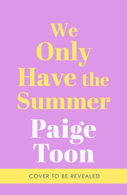 We Only Have The Summer - The emotional new will-they-won’t-they romance from the bestselling author of Seven Summers