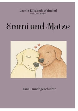 Emmi und Matze - Eine Hundegeschichte
