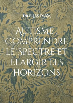 Autisme : Comprendre le Spectre et Élargir les Horizons