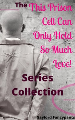 The 'This Prison Cell Can Only Hold So Much Love!' Series Collection