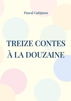 Treize contes à la douzaine - Contes