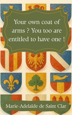 Your own coat of arms? You too are entitled to have one !