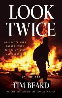 Look Twice: Your Guide When Danger Coes to You at Home and Overseas, Volume III - Look Twice, #3
