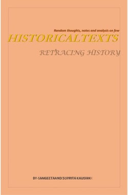Random thoughts, notes and analysis on few HISTORICAL TEXTS : RETRACING HISTORY