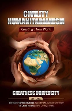 Civility Humanitarianism: Creating a New World - Greatness Series