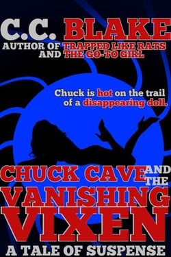 Chuck Cave and the Vanishing Vixen - Chuck Cave Thrillers, #1