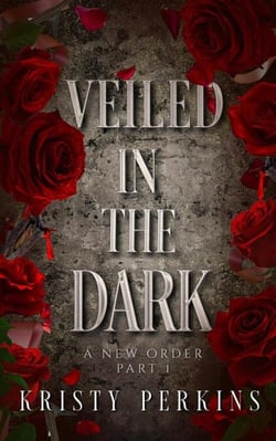 Veiled in the Dark / Part 1 - A New Order: Veiled in the Dark, #1