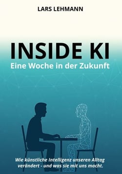 Inside KI - Eine Woche in der Zukunft - Wie Künstliche Intelligenz unseren Alltag verändert - und was sie mit uns macht.